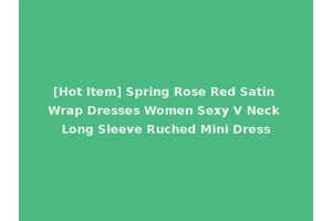 [Hot Item] Spring Rose Red Satin Wrap Dresses Women Sexy V Neck Long Sleeve Ruched Mini Dress