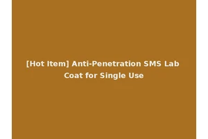 [Hot Item] Anti-Penetration SMS Lab Coat for Single Use