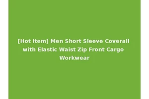 [Hot Item] Men Short Sleeve Coverall with Elastic Waist Zip Front Cargo Workwear