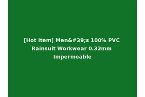 [Hot Item] Men's 100% PVC Rainsuit Workwear 0.32mm Impermeable