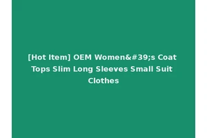 [Hot Item] OEM Women's Coat Tops Slim Long Sleeves Small Suit Clothes