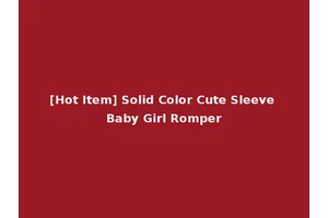 [Hot Item] Solid Color Cute Sleeve Baby Girl Romper