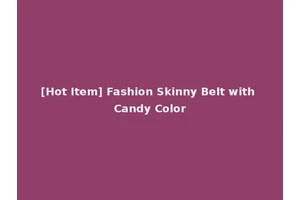 [Hot Item] Fashion Skinny Belt with Candy Color
