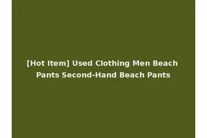 [Hot Item] Used Clothing Men Beach Pants Second-Hand Beach Pants