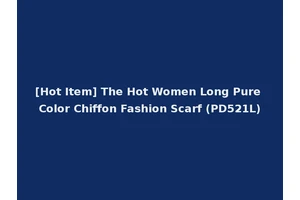 [Hot Item] The Hot Women Long Pure Color Chiffon Fashion Scarf (PD521L)