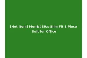 [Hot Item] Men's Slim Fit 3 Piece Suit for Office