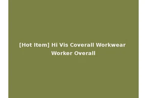 [Hot Item] Hi Vis Coverall Workwear Worker Overall