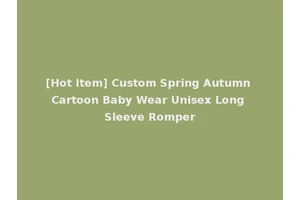 [Hot Item] Custom Spring Autumn Cartoon Baby Wear Unisex Long Sleeve Romper