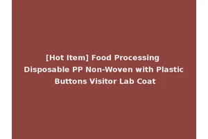 [Hot Item] Food Processing Disposable PP Non-Woven with Plastic Buttons Visitor Lab Coat