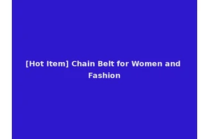 [Hot Item] Chain Belt for Women and Fashion