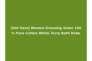 [Hot Item] Women Dressing Gown 100% Pure Cotton White Terry Bath Robe