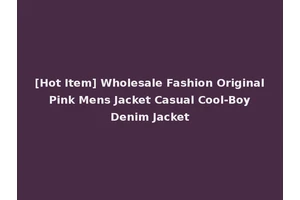 [Hot Item] Wholesale Fashion Original Pink Mens Jacket Casual Cool-Boy Denim Jacket