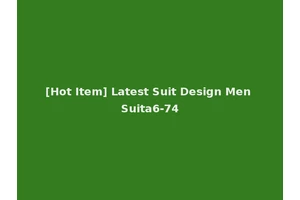 [Hot Item] Latest Suit Design Men Suita6-74