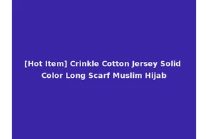 [Hot Item] Crinkle Cotton Jersey Solid Color Long Scarf Muslim Hijab