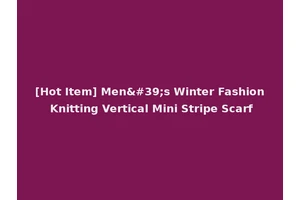 [Hot Item] Men's Winter Fashion Knitting Vertical Mini Stripe Scarf