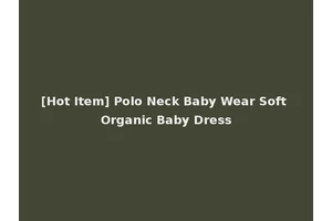 [Hot Item] Polo Neck Baby Wear Soft Organic Baby Dress