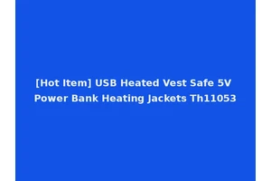 [Hot Item] USB Heated Vest Safe 5V Power Bank Heating Jackets Th11053