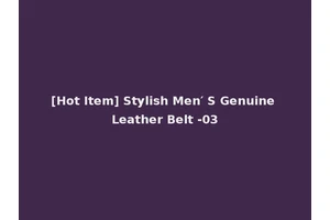 [Hot Item] Stylish Men′ S Genuine Leather Belt -03