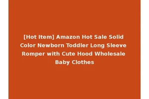 [Hot Item] Amazon Hot Sale Solid Color Newborn Toddler Long Sleeve Romper with Cute Hood Wholesale Baby Clothes