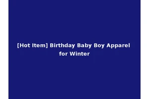 [Hot Item] Birthday Baby Boy Apparel for Winter