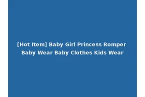 [Hot Item] Baby Girl Princess Romper Baby Wear Baby Clothes Kids Wear