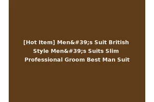 [Hot Item] Men's Suit British Style Men's Suits Slim Professional Groom Best Man Suit