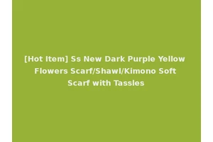 [Hot Item] Ss New Dark Purple Yellow Flowers Scarf/Shawl/Kimono Soft Scarf with Tassles