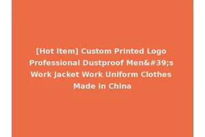 [Hot Item] Custom Printed Logo Professional Dustproof Men's Work Jacket Work Uniform Clothes Made in China