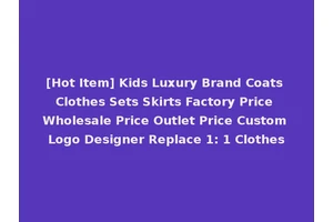 [Hot Item] Kids Luxury Brand Coats Clothes Sets Skirts Factory Price Wholesale Price Outlet Price Custom Logo Designer Replace 1: 1 Clothes