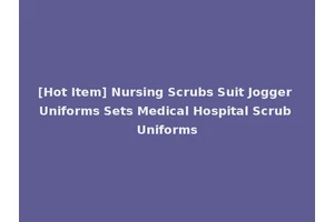 [Hot Item] Nursing Scrubs Suit Jogger Uniforms Sets Medical Hospital Scrub Uniforms