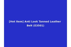[Hot Item] Anti Look Tanned Leather Belt (E3501)