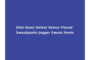 [Hot Item] Velvet Velour Flared Sweatpants Jogger Sweat Pants