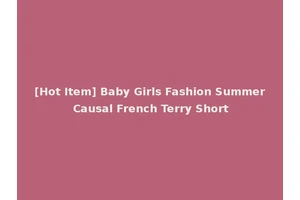 [Hot Item] Baby Girls Fashion Summer Causal French Terry Short