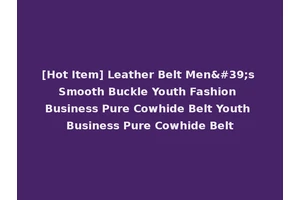 [Hot Item] Leather Belt Men's Smooth Buckle Youth Fashion Business Pure Cowhide Belt Youth Business Pure Cowhide Belt