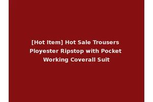 [Hot Item] Hot Sale Trousers Ployester Ripstop with Pocket Working Coverall Suit