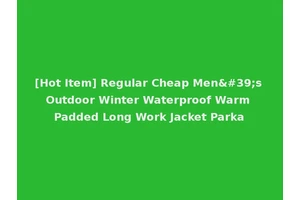 [Hot Item] Regular Cheap Men's Outdoor Winter Waterproof Warm Padded Long Work Jacket Parka