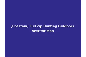 [Hot Item] Full Zip Hunting Outdoors Vest for Men