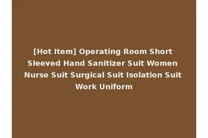 [Hot Item] Operating Room Short Sleeved Hand Sanitizer Suit Women Nurse Suit Surgical Suit Isolation Suit Work Uniform
