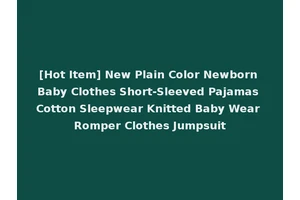 [Hot Item] New Plain Color Newborn Baby Clothes Short-Sleeved Pajamas Cotton Sleepwear Knitted Baby Wear Romper Clothes Jumpsuit