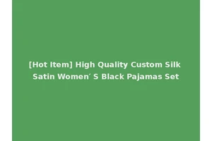 [Hot Item] High Quality Custom Silk Satin Women′ S Black Pajamas Set