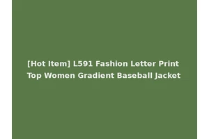 [Hot Item] L591 Fashion Letter Print Top Women Gradient Baseball Jacket