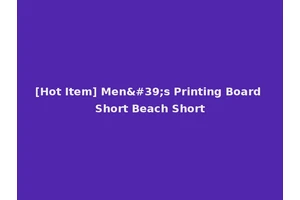 [Hot Item] Men's Printing Board Short Beach Short