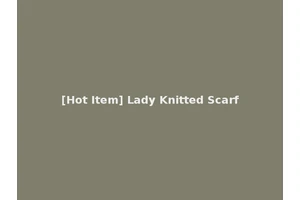 [Hot Item] Lady Knitted Scarf