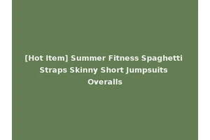 [Hot Item] Summer Fitness Spaghetti Straps Skinny Short Jumpsuits Overalls