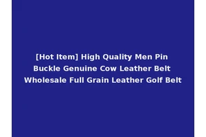 [Hot Item] High Quality Men Pin Buckle Genuine Cow Leather Belt Wholesale Full Grain Leather Golf Belt