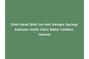 [Hot Item] Bkd Ins Hot Design Spring/Autumn Solid Color Baby Clothes Onesie