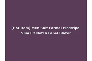 [Hot Item] Men Suit Formal Pinstripe Slim Fit Notch Lapel Blazer