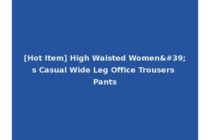 [Hot Item] High Waisted Women's Casual Wide Leg Office Trousers Pants