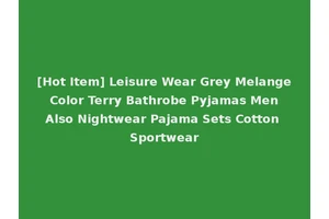 [Hot Item] Leisure Wear Grey Melange Color Terry Bathrobe Pyjamas Men Also Nightwear Pajama Sets Cotton Sportwear
