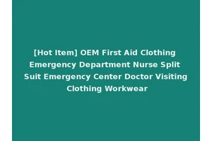 [Hot Item] OEM First Aid Clothing Emergency Department Nurse Split Suit Emergency Center Doctor Visiting Clothing Workwear